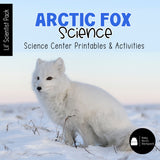 Arctic Fox Science | Activities, Experiments & Science Center Printables
