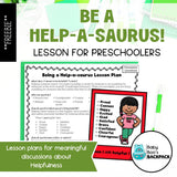 Be a Help-a-saurus Free preschool SEL lesson—helpfulness  kindness activities to spark classroom discussions.